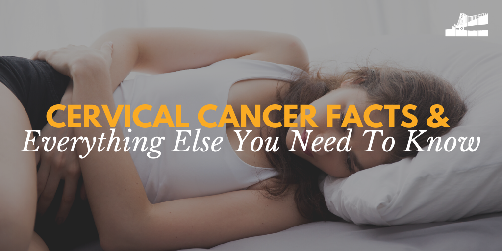 Cervical Cancer Facts And Everything Else You Need To Know — Bay Imaging Consultants