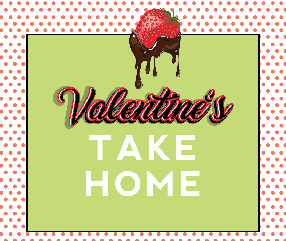 Valentine's Take Home!