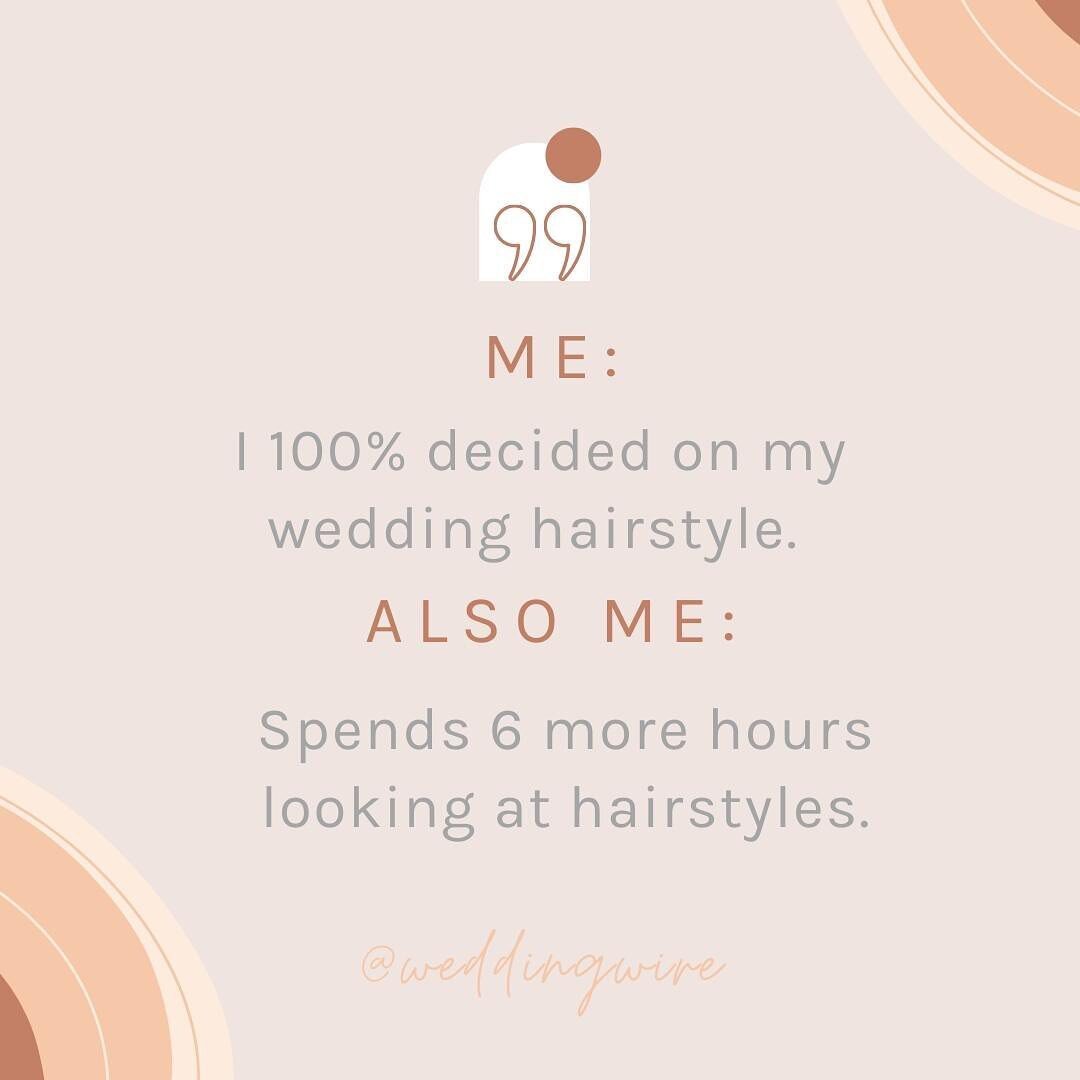 💇🏻&zwj;♀️Are you guilty??

👰🏼&zwj;♀️How many of you brides decided right away on a hair style or took forever to decide?!