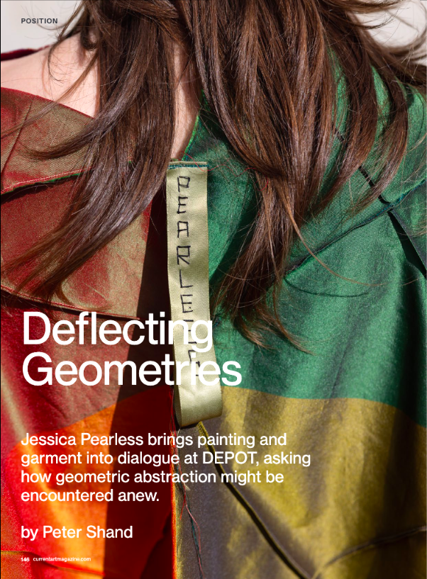    Deflecting Geometries   Essay on the work of Jessica Pearless by Peter Shand Current, Issue 03, 2026 Page 146   https://currentartmagazine.com/issue-03/  