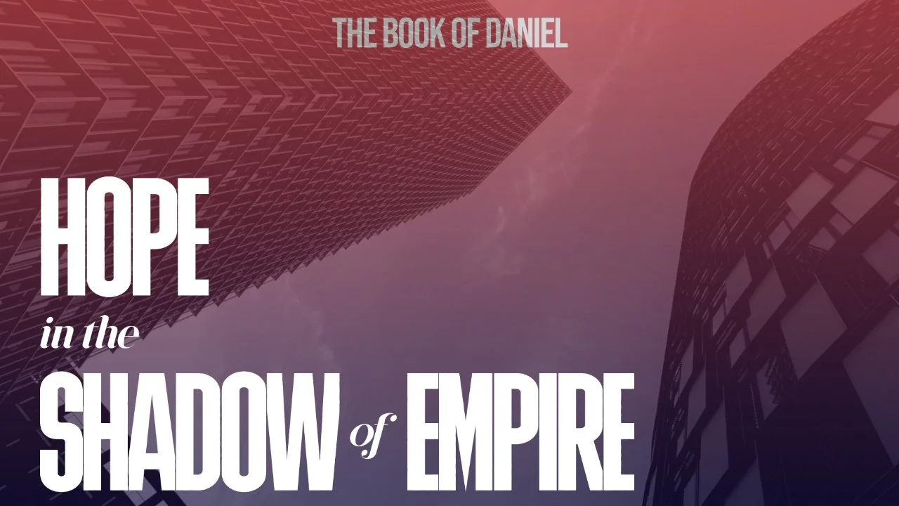 Hope in the Shadow of Empire: Living as Missionaries in Babylon