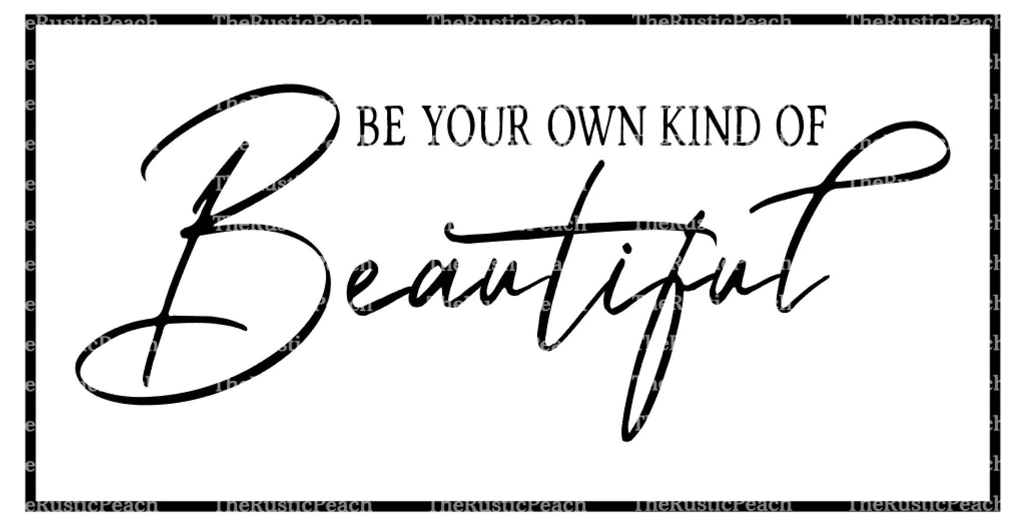Be your own kind of Beautiful.JPG