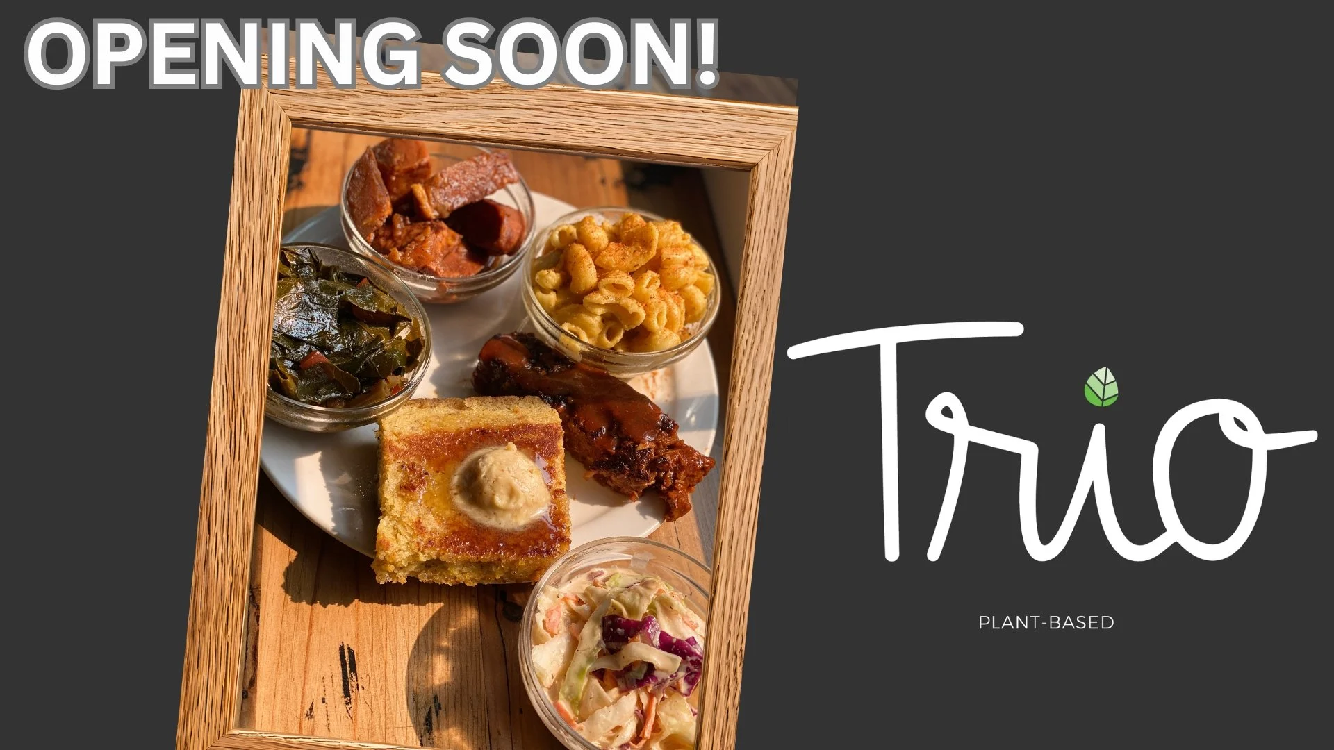 COMING SOON!   Trio Plant-Based