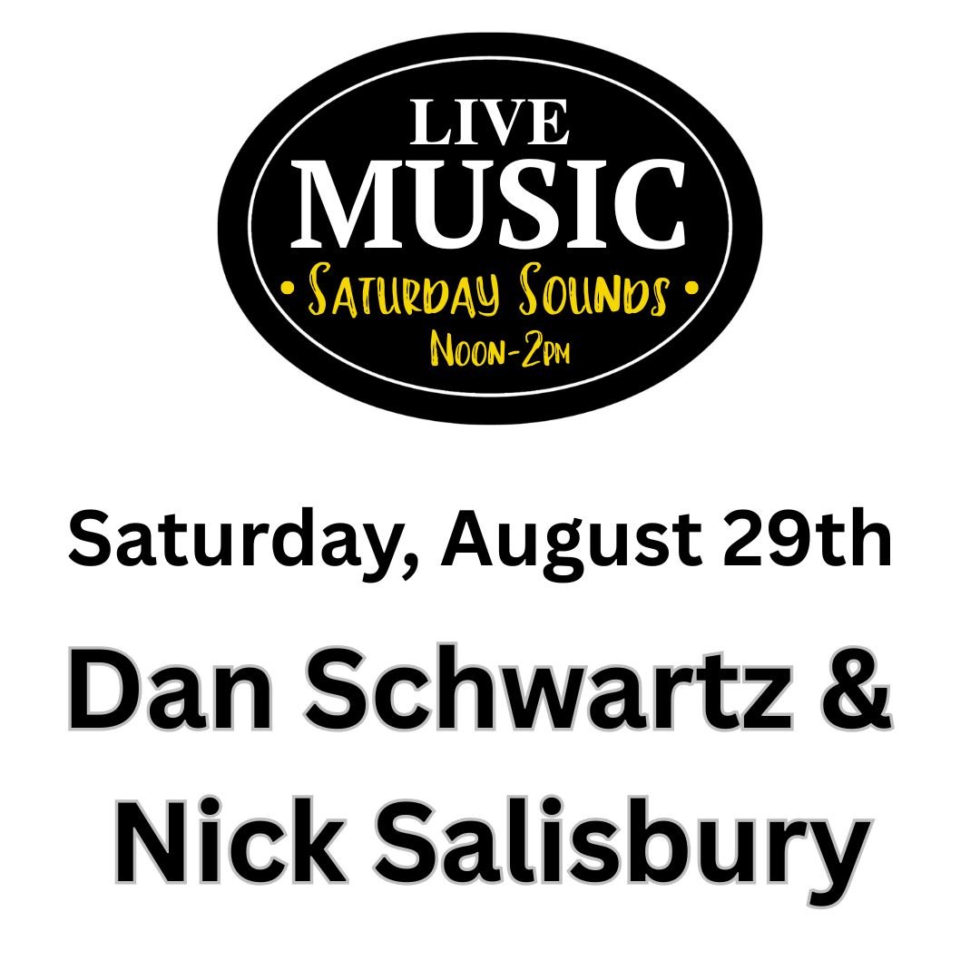 Saturday Sounds w/ Dan Schwartz &amp; Nick Salisbury
