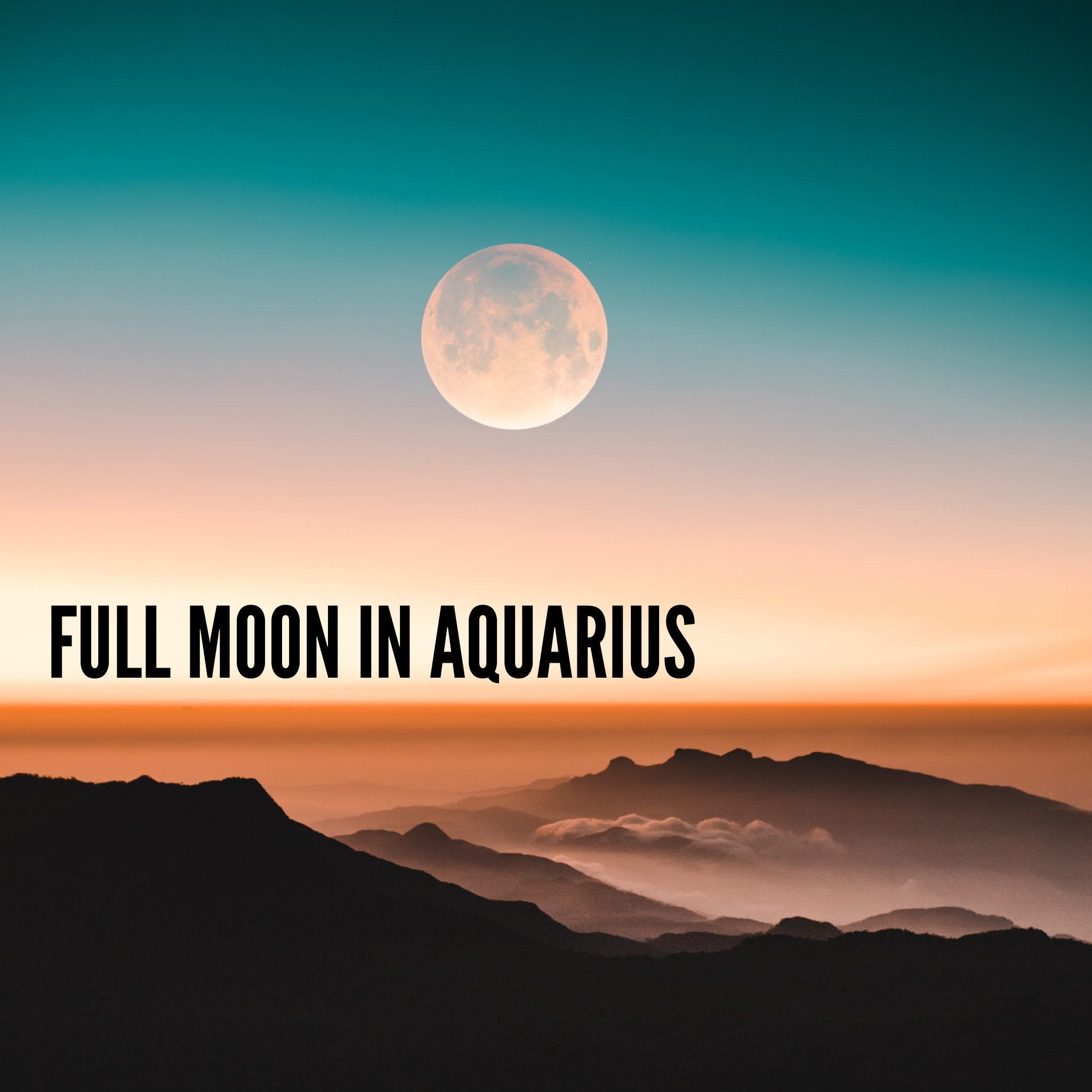 Full Moon in Aquarius 