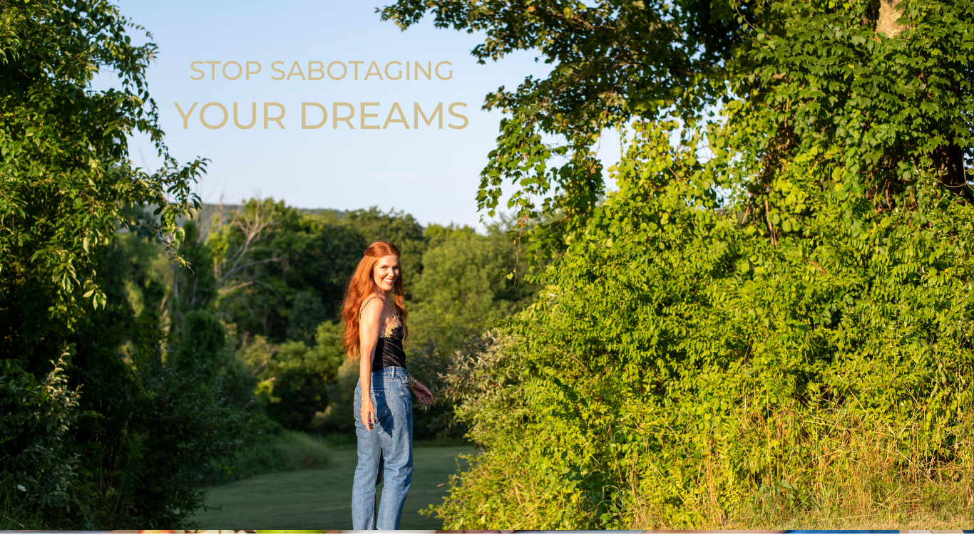 STOP Sabotaging Your Dreams