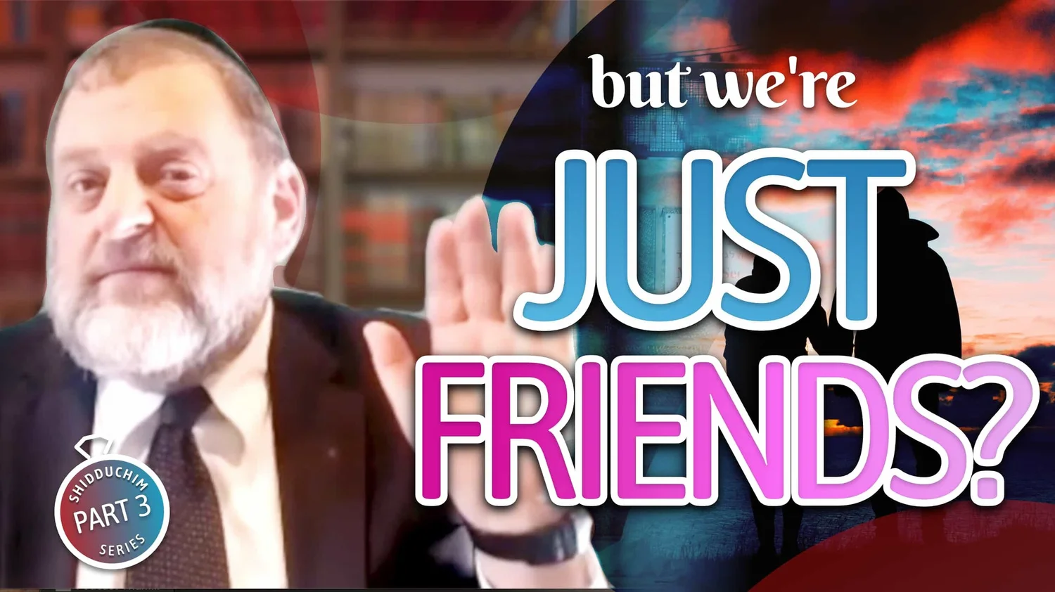 Shidduch Series #3: But We're Just Friends (Ep. 117) episode artwork