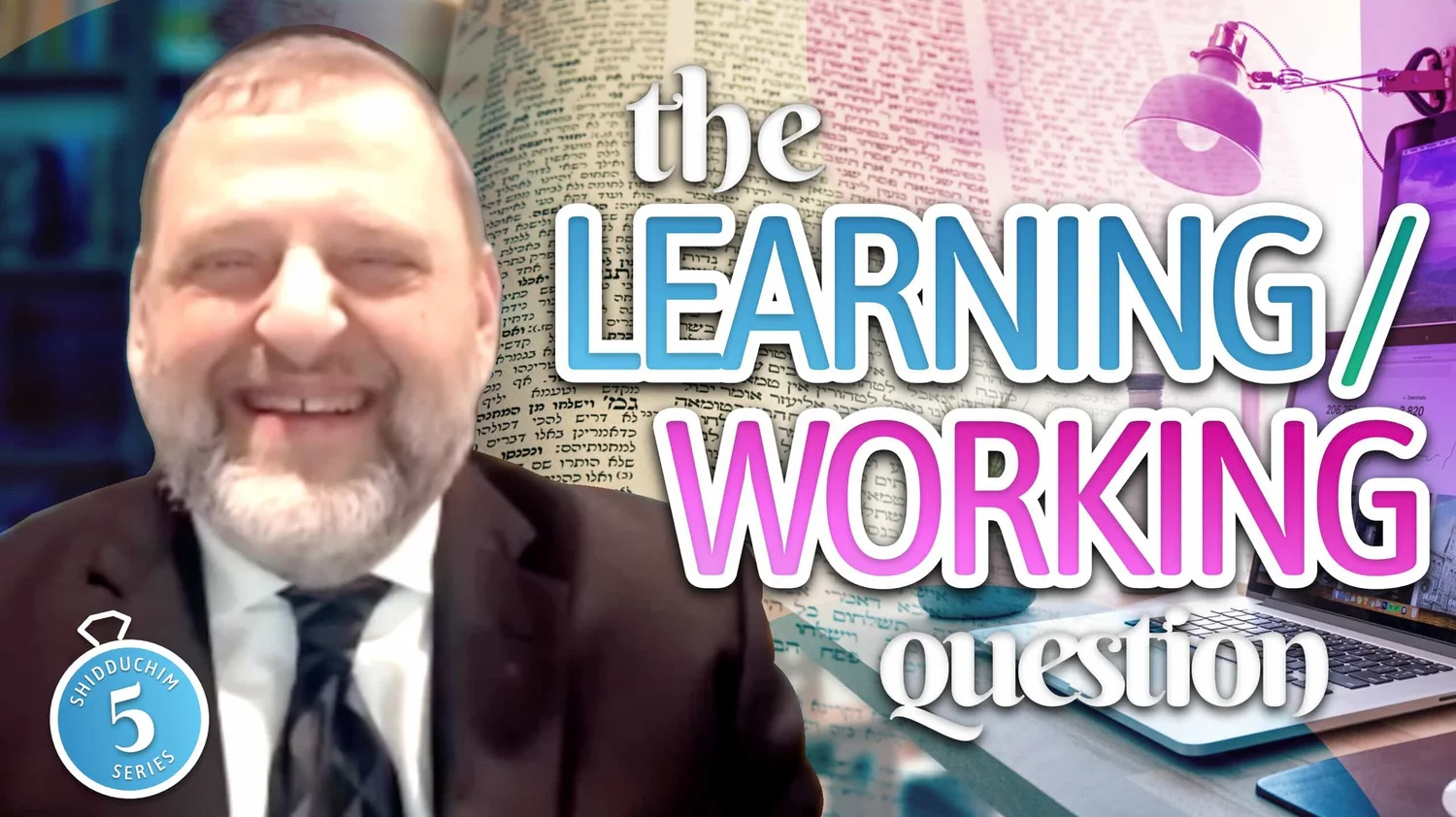 Shidduch Series #5:  The Learning/Working Question (Ep. 119) episode artwork