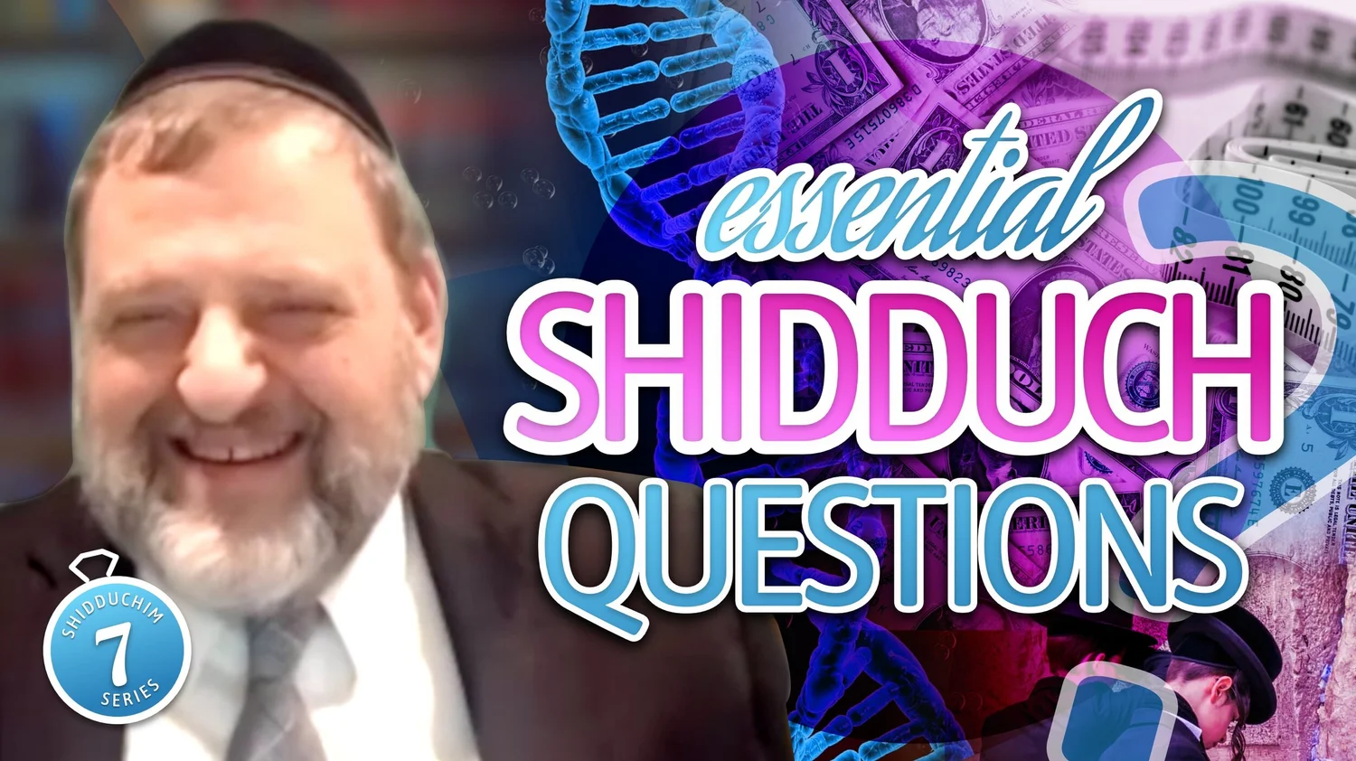 Essential Shidduch Questions (Shidduch Series #7) (Ep. 121) episode artwork