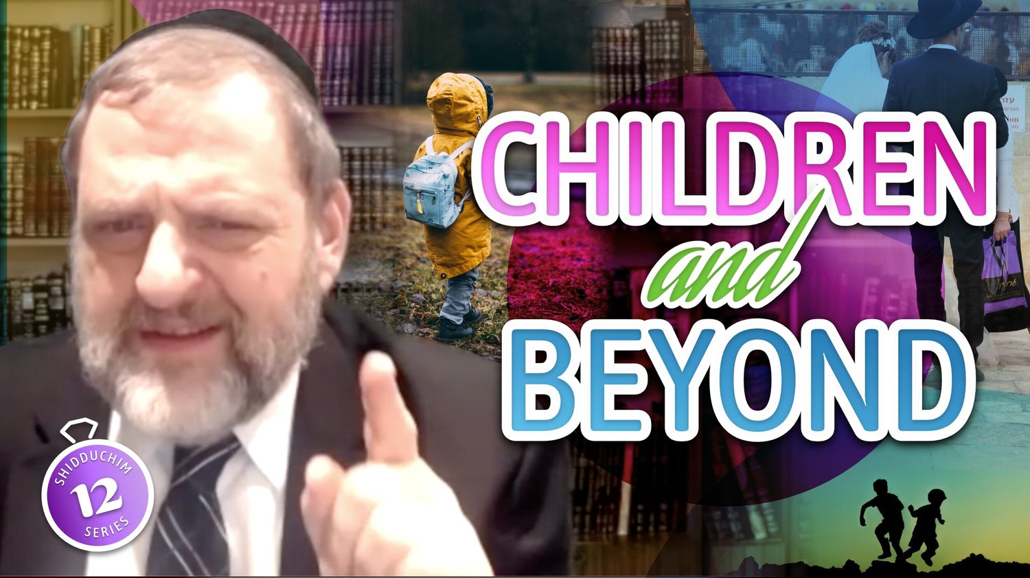 Children and Beyond (Shidduch Series #12) (Ep. 126) episode artwork