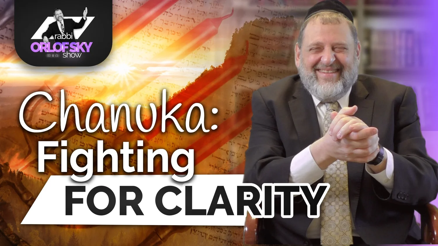Chanuka: Fighting for Clarity (Ep. 189) episode artwork