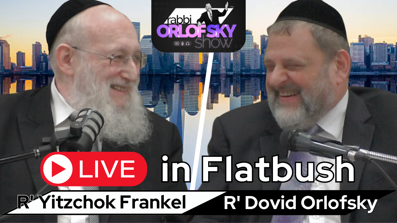 R’ Yitzchok Frankel with R’ Dovid Orlofsky Live in Flatbush #3 (Ep. 195) episode artwork
