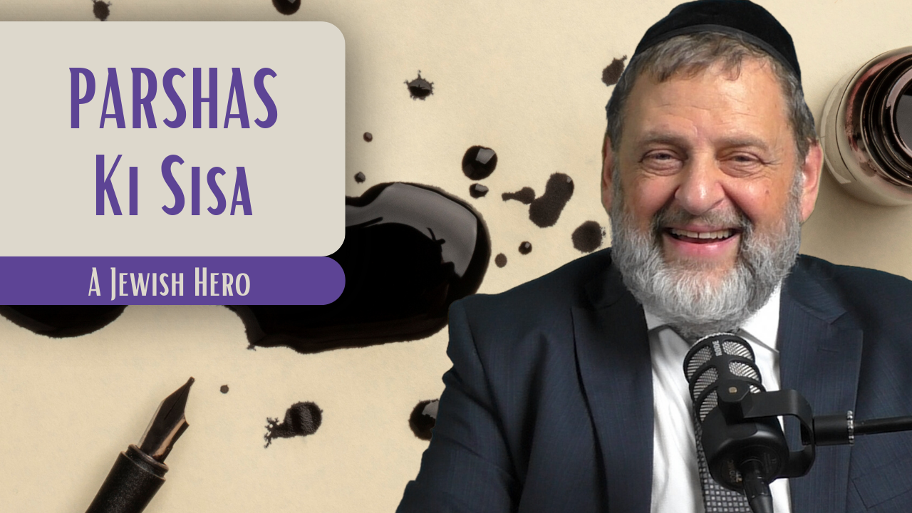 Ki Sisa - A Jewish Hero