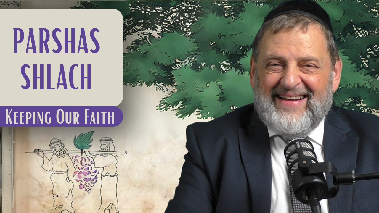 Shlach - Keeping Our Faith