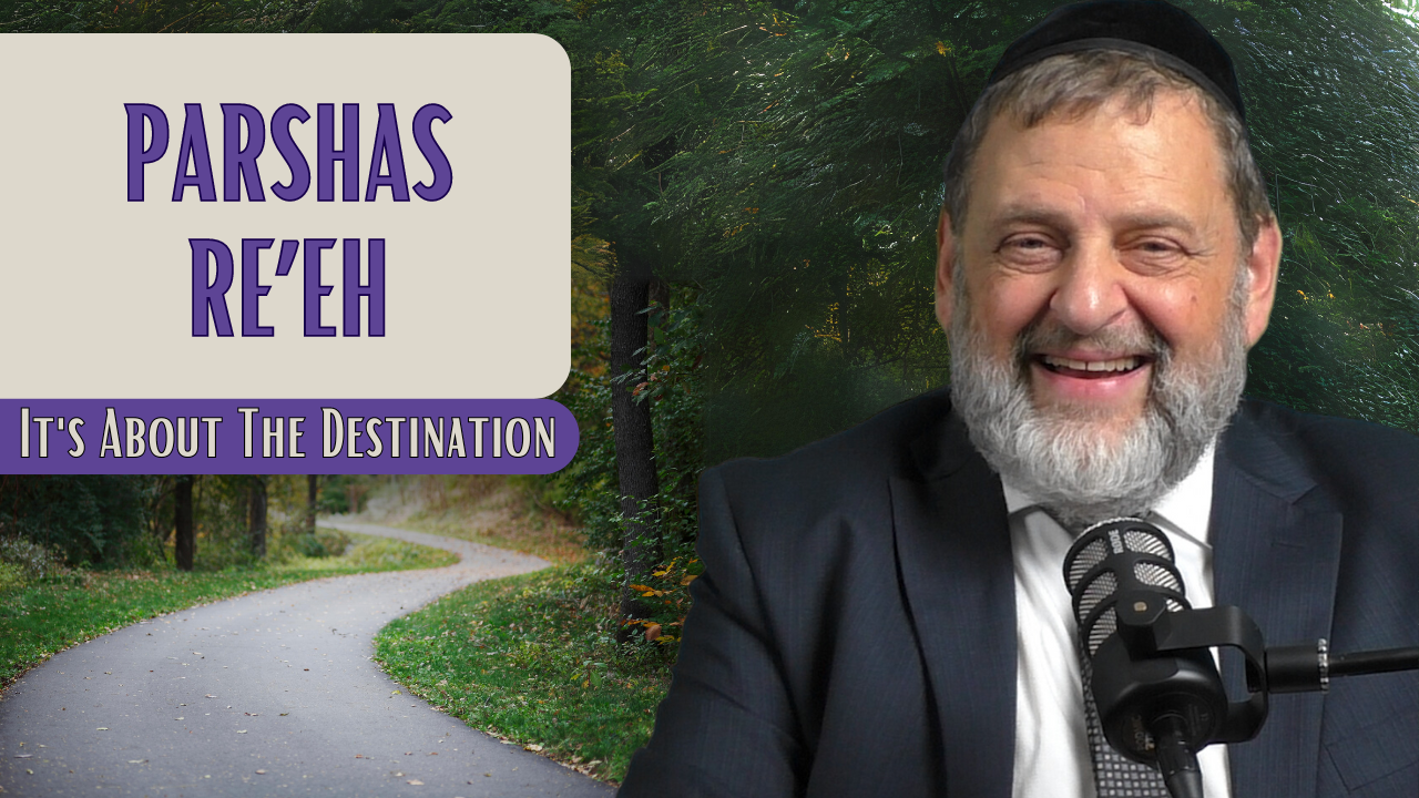 Re’eh - It's About The Destination episode artwork