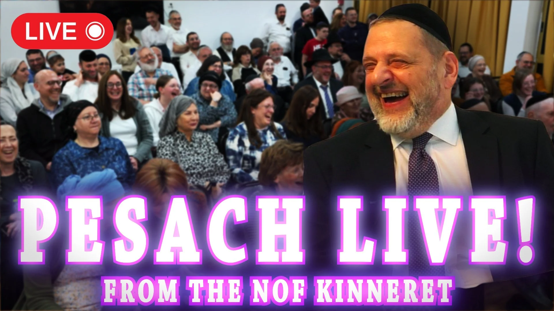 Pesach LIVE! From The Nof Kinneret (Ep. 323)