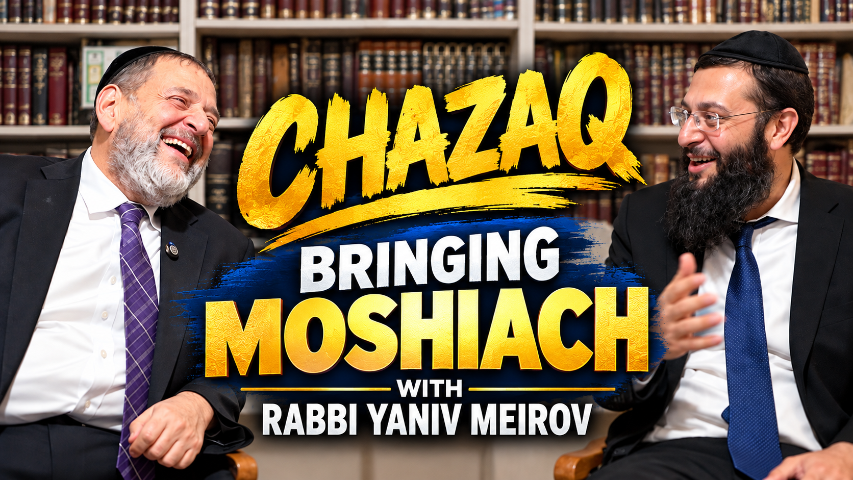Chazaq Bringing Moshiach [R' Yaniv Meirov] (Ep. 350)