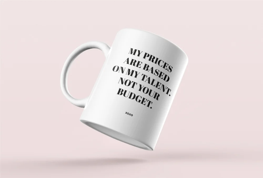 mypricesarebasedonmytalentwhitemug.jpg