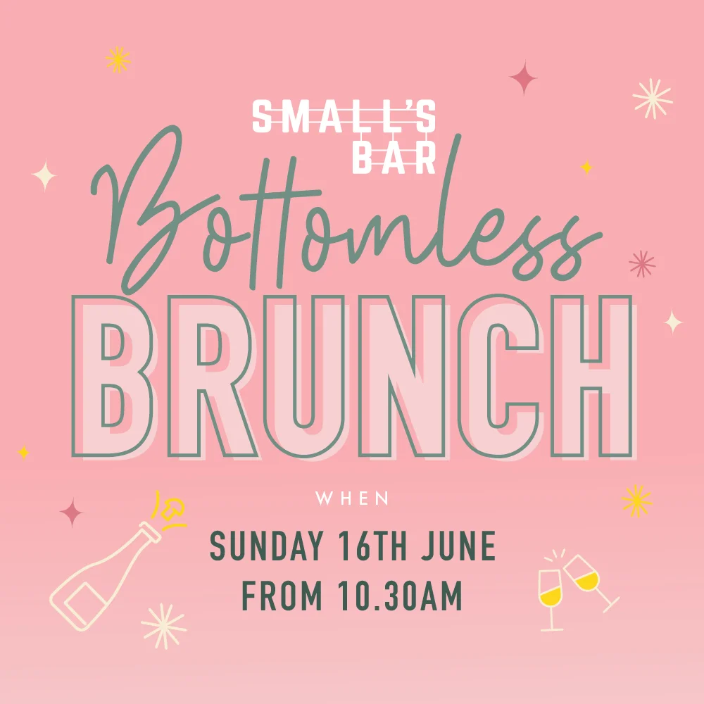 Bottomless Brunch at Small's Bar!