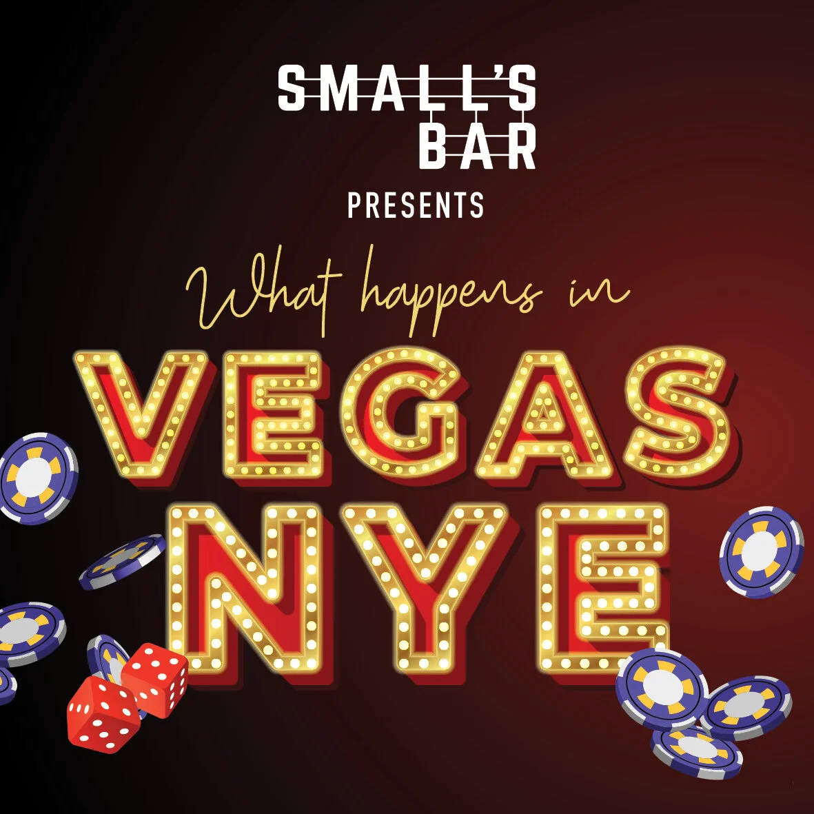 NYE at Small's - What Happens in Vegas!