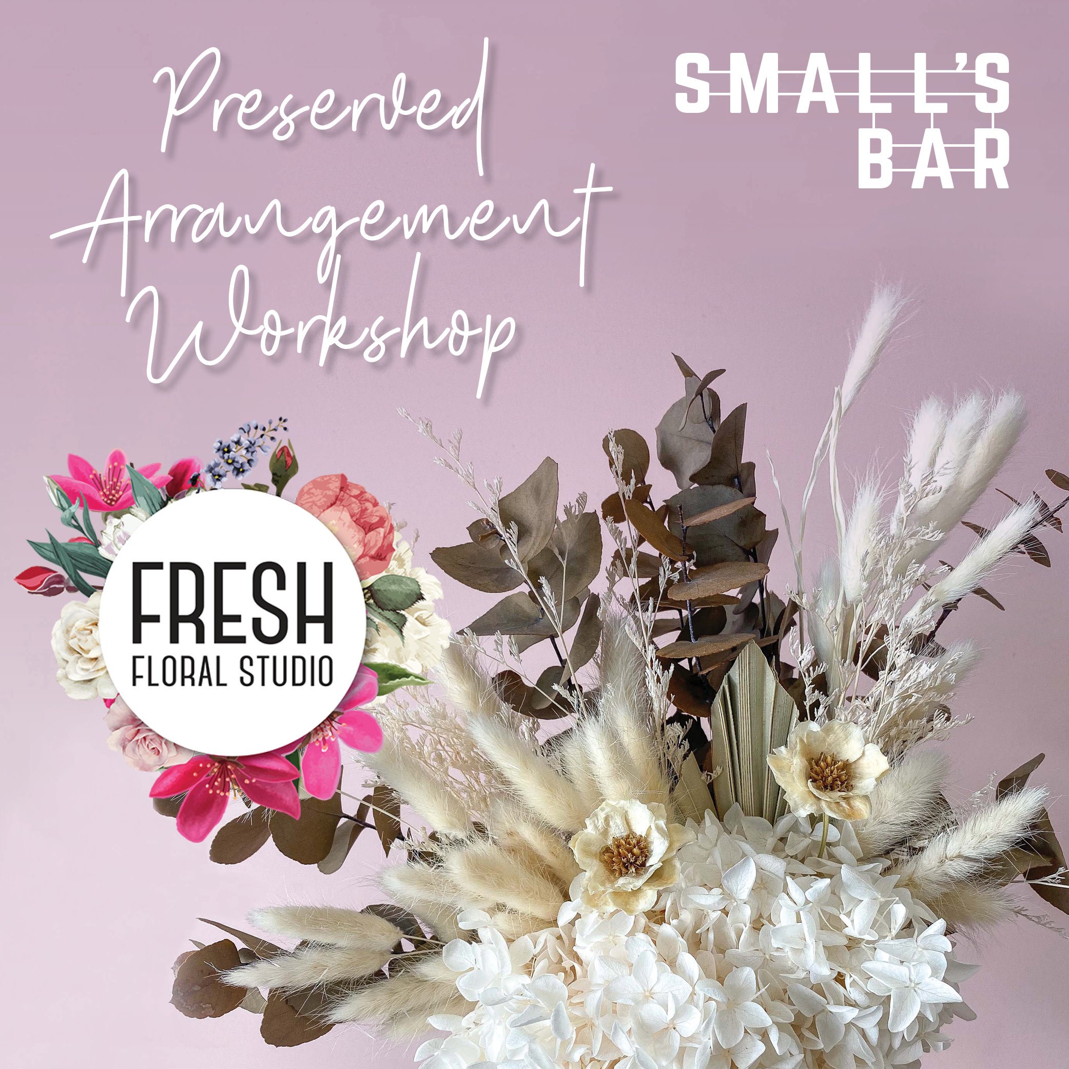 Fresh Floral's Preserved Arrangement Workshop
