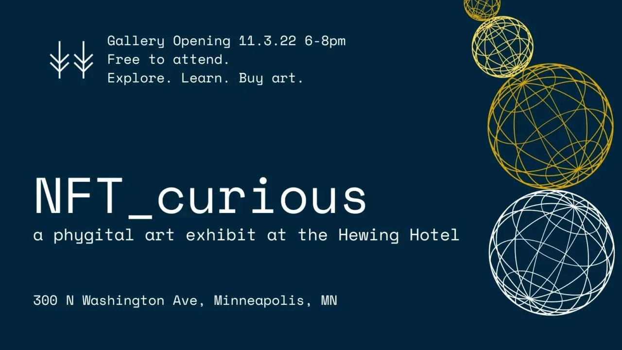 NFT_Curious: Group Exhibit at Hewing Hotel Gallery - Extended Exhibit & Closing Party