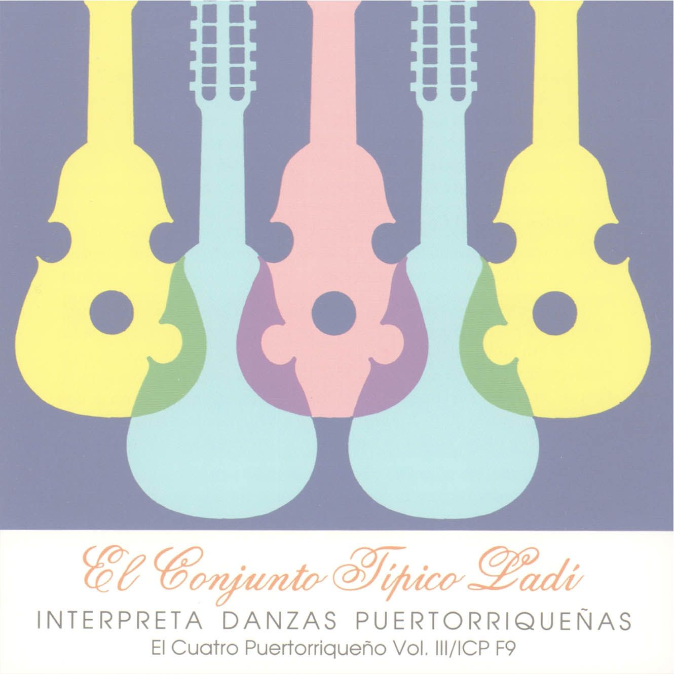 El Cuatro Puertorriqueño Vol. 3: El Conjunto Típico Ladí interpreta Danzas Puertorriqueñas