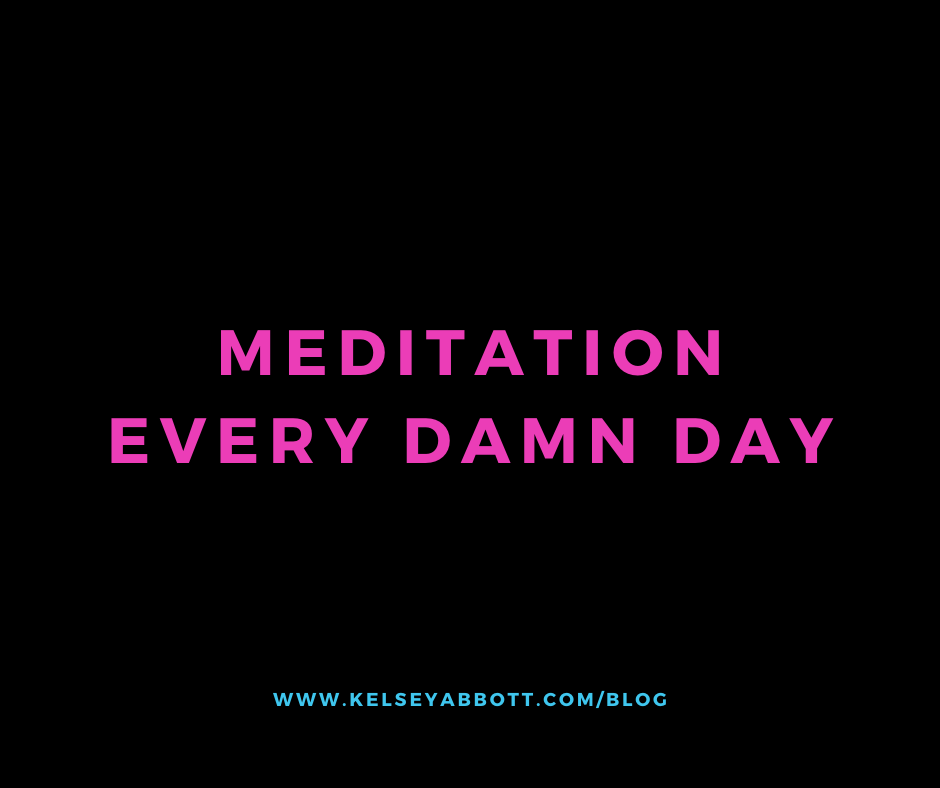 Meditation Every Damn Day