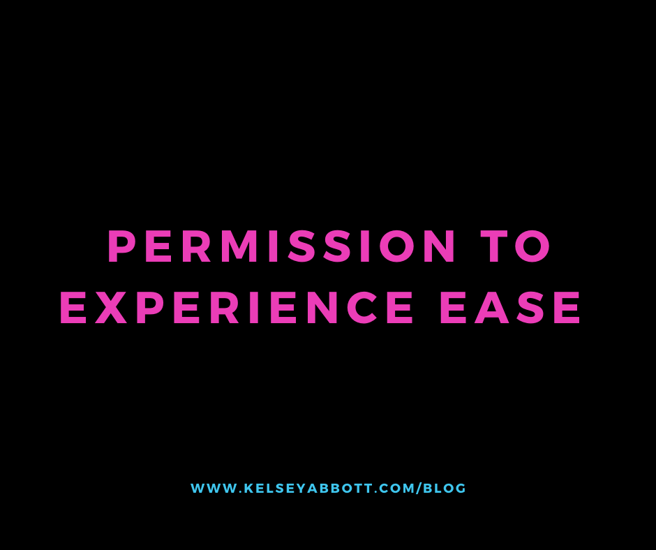Permission to Experience Ease