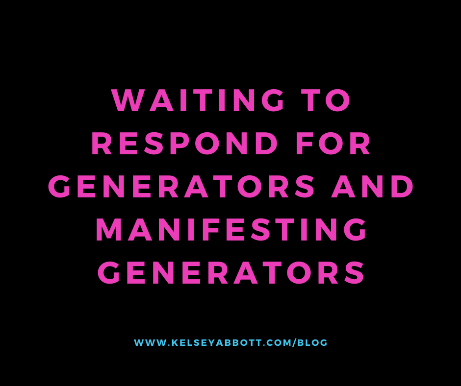 Waiting to Respond for Generators and Manifesting Generators