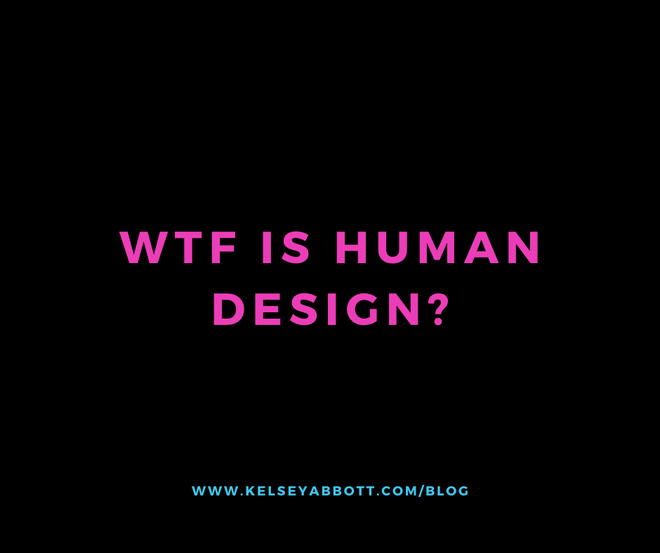WTF is Human Design?!