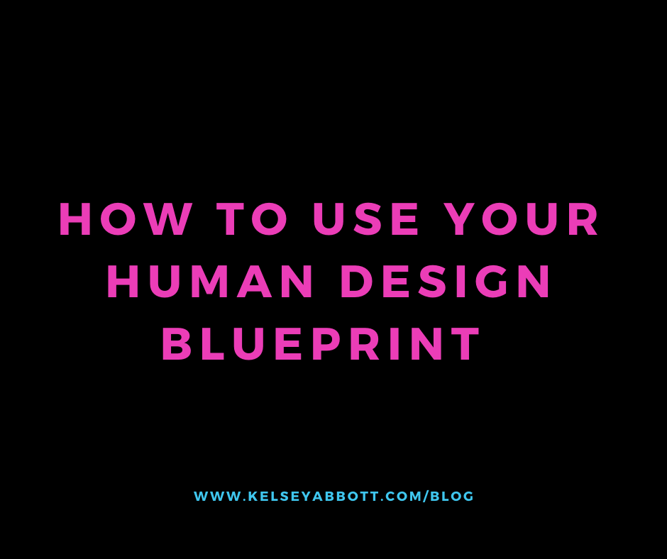 How to Use Your Human Design Blueprint
