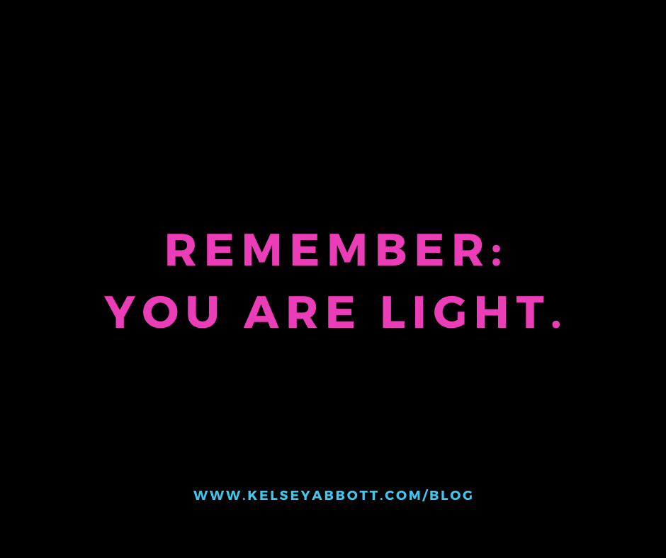 Remember: You are Light.