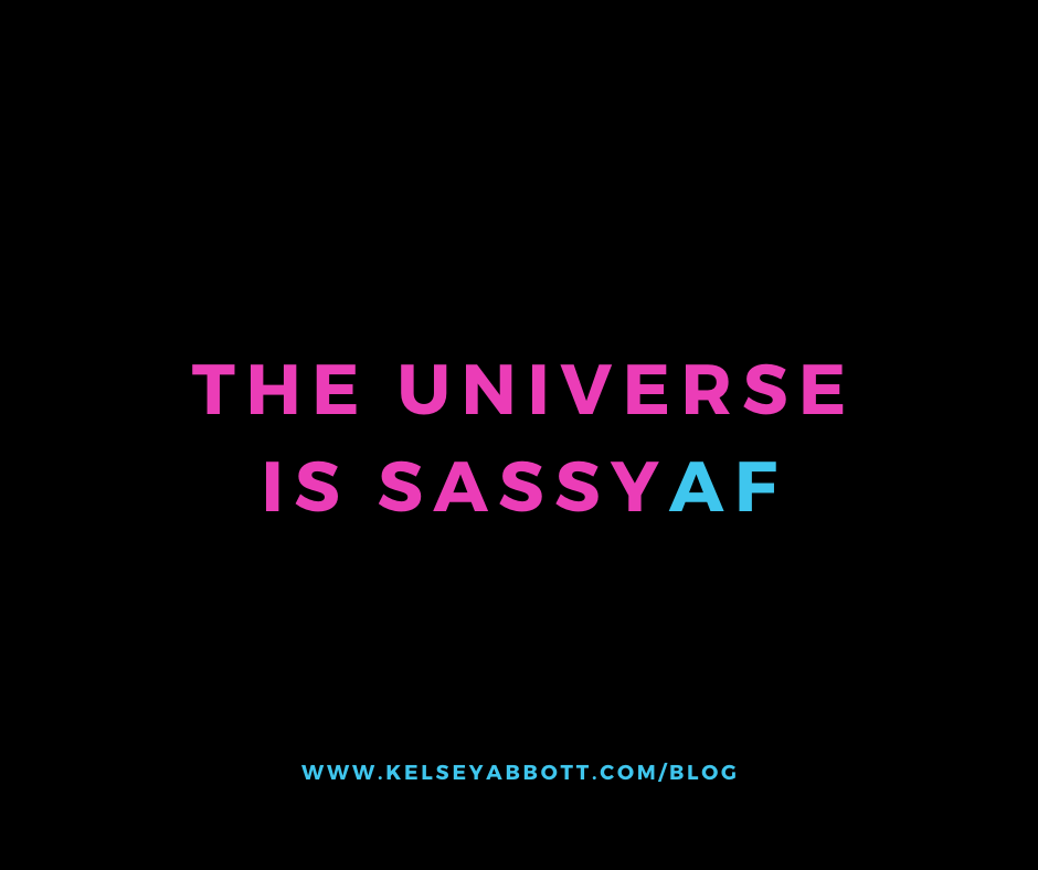 The Universe is SassyAF