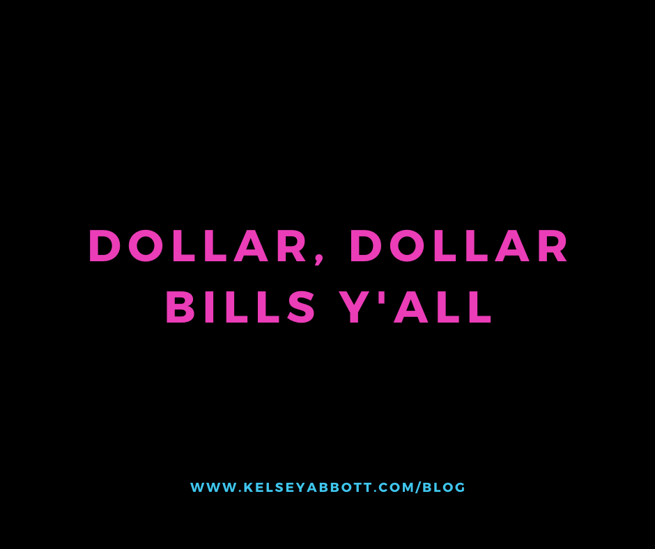 Dollar, Dollar Bills Y'all