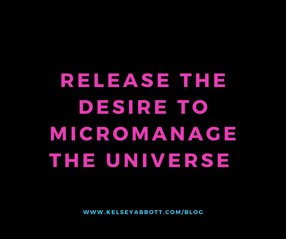 release the desire to micromanage the universe 