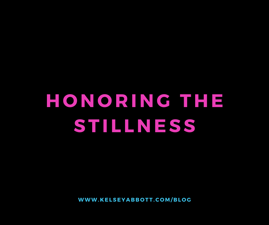honoring the stillness