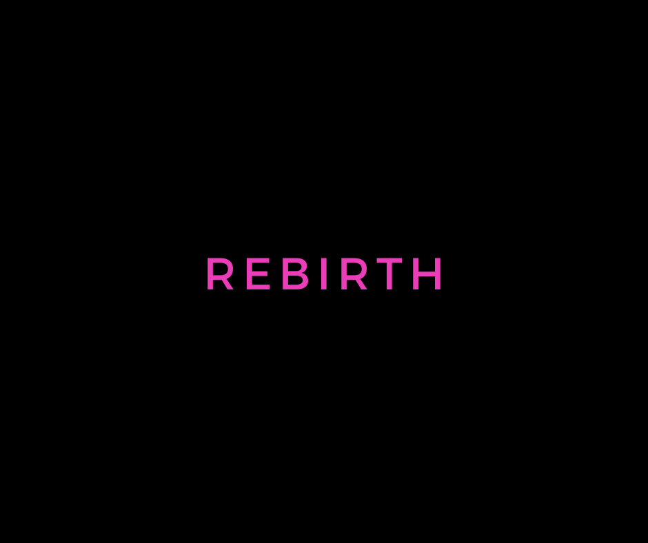 rebirth