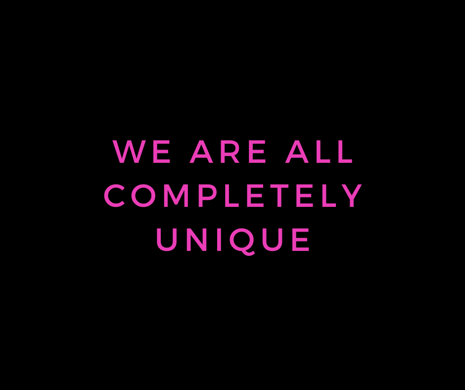 we are all completely unique