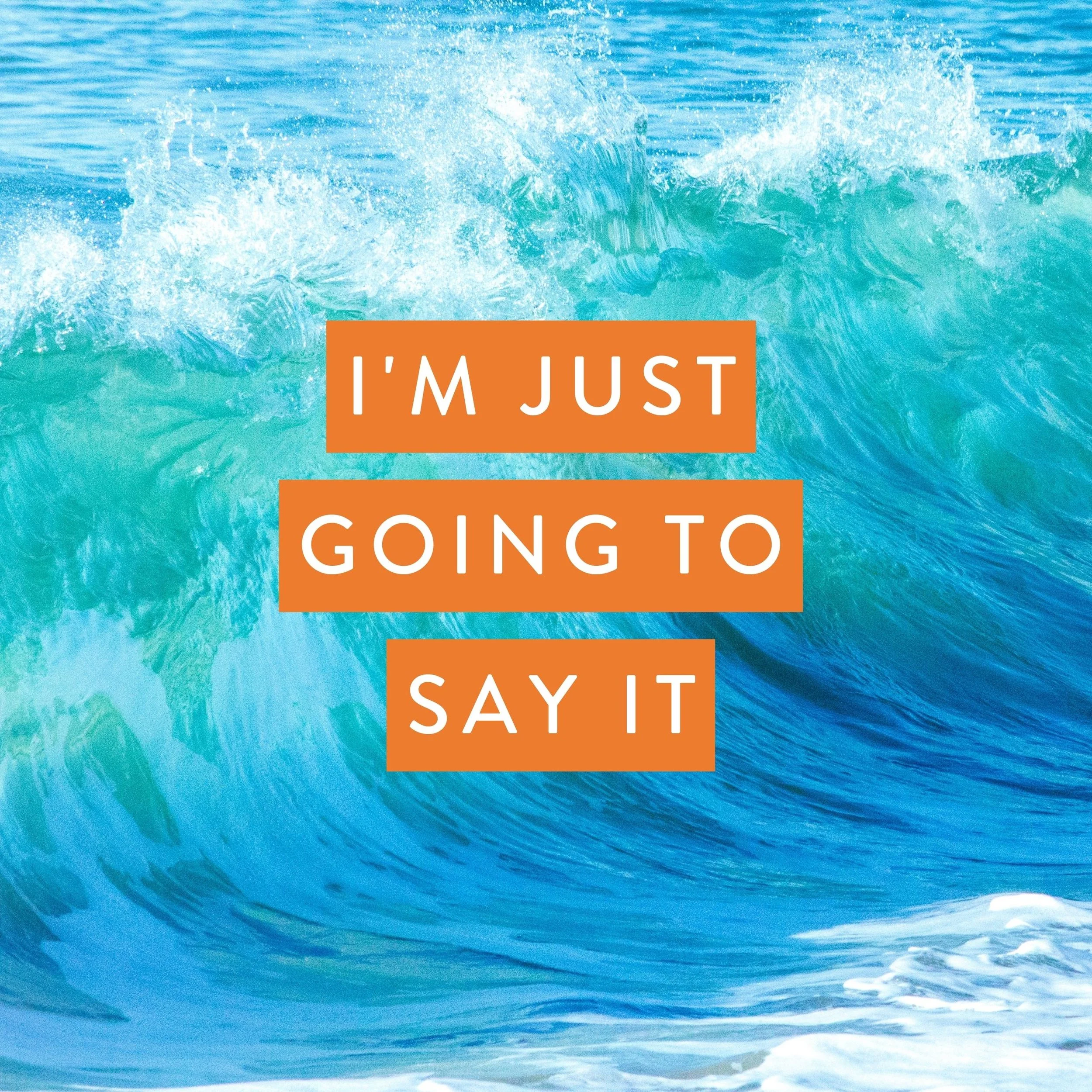 I'm just going to say it