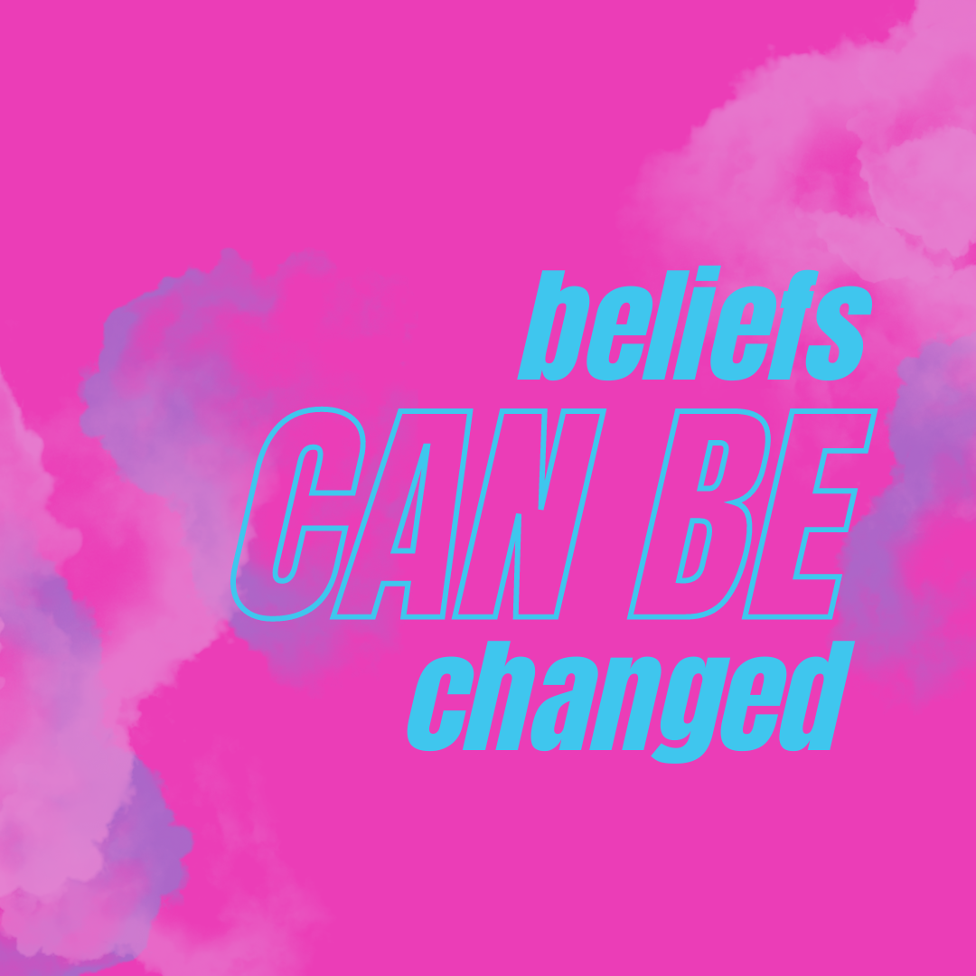 Beliefs can be changed