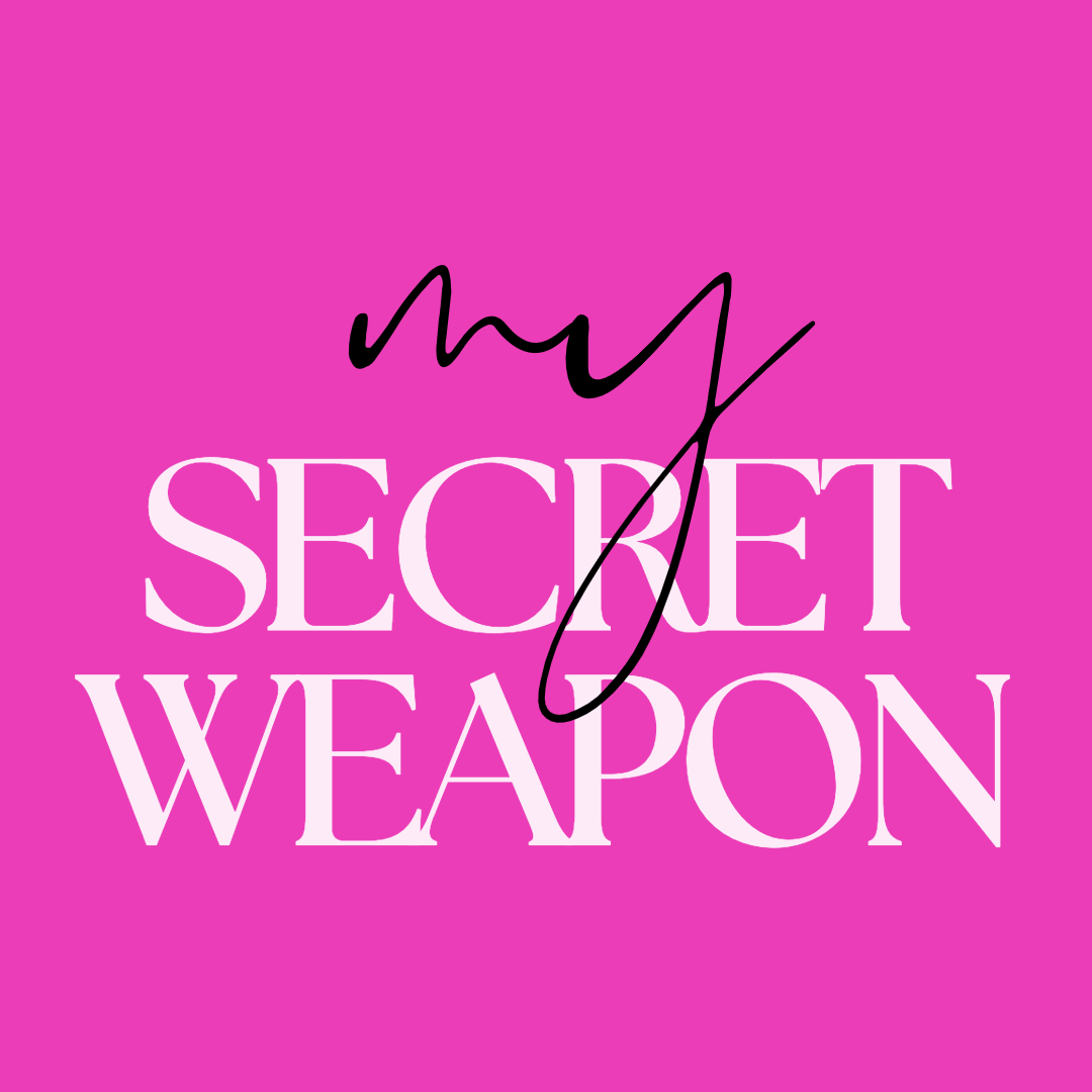 my secret weapon