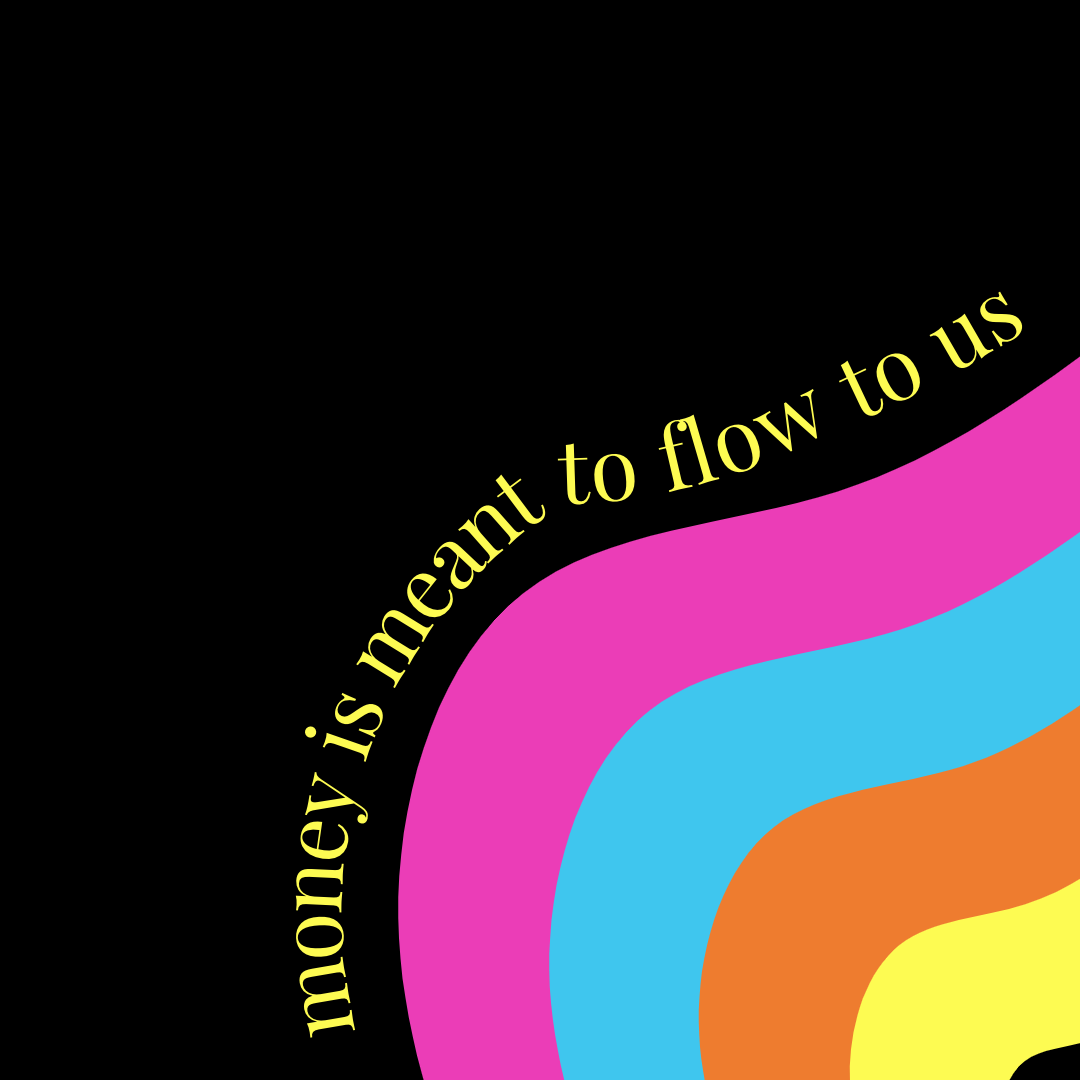 money is meant to flow to us