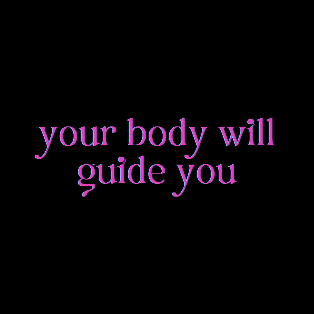 your body will guide you ✨