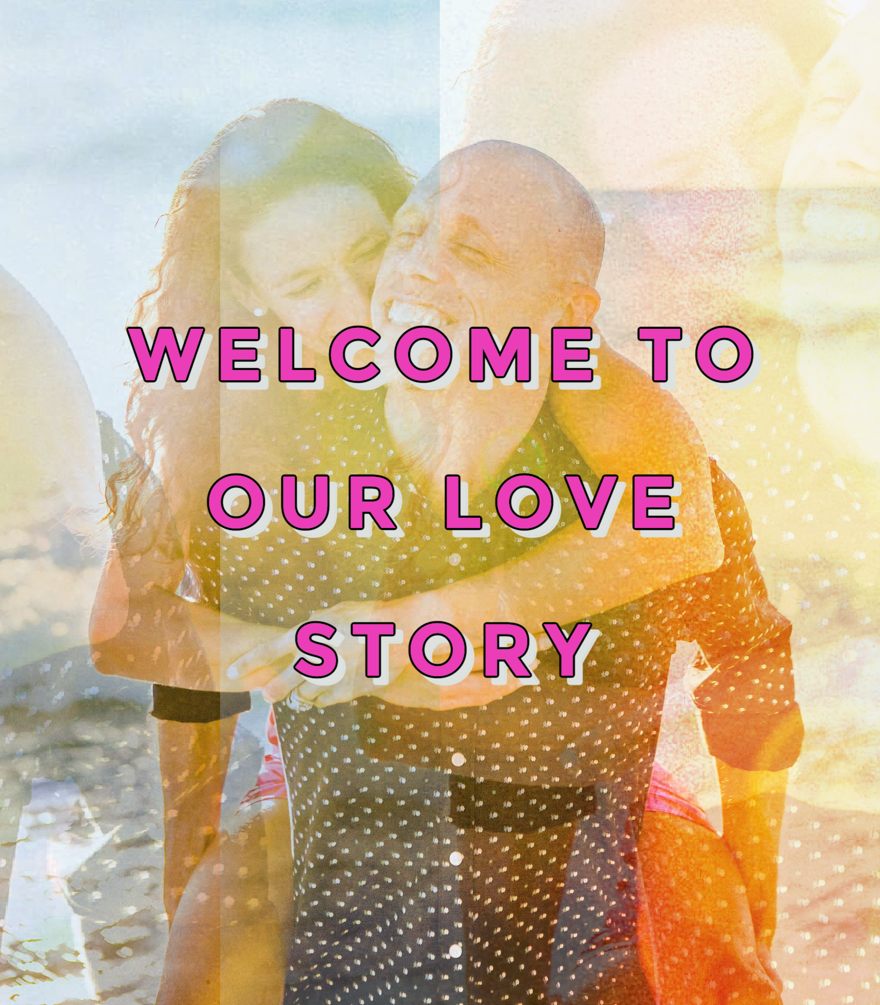 welcome to our love story