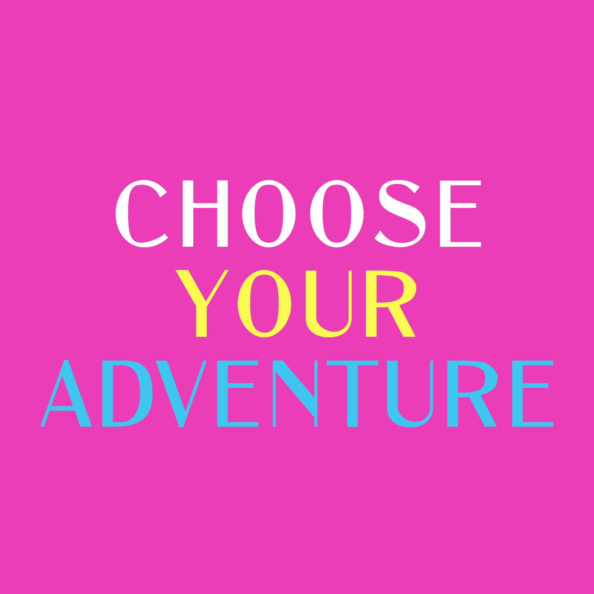 choose your adventure