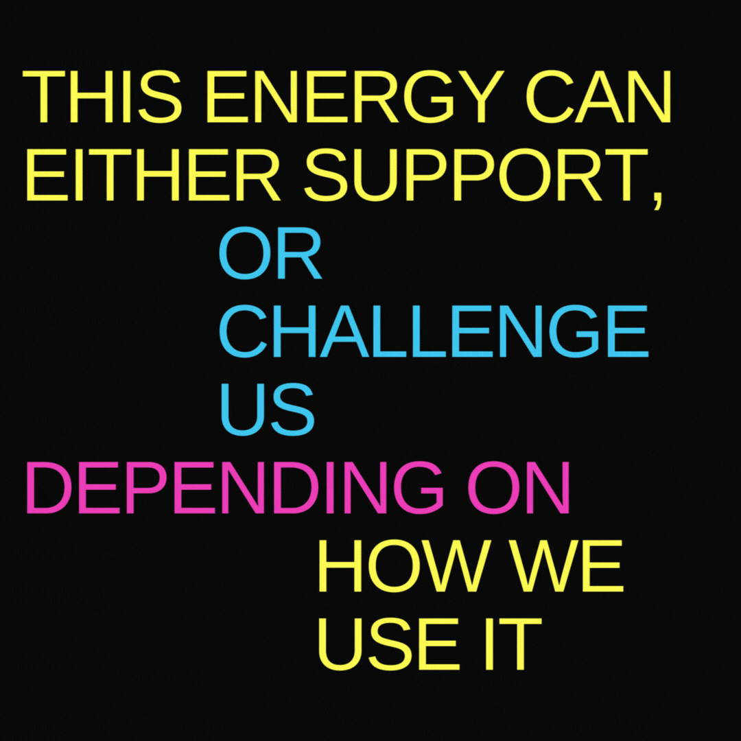 This energy can either support or challenge us, depending on how we use it