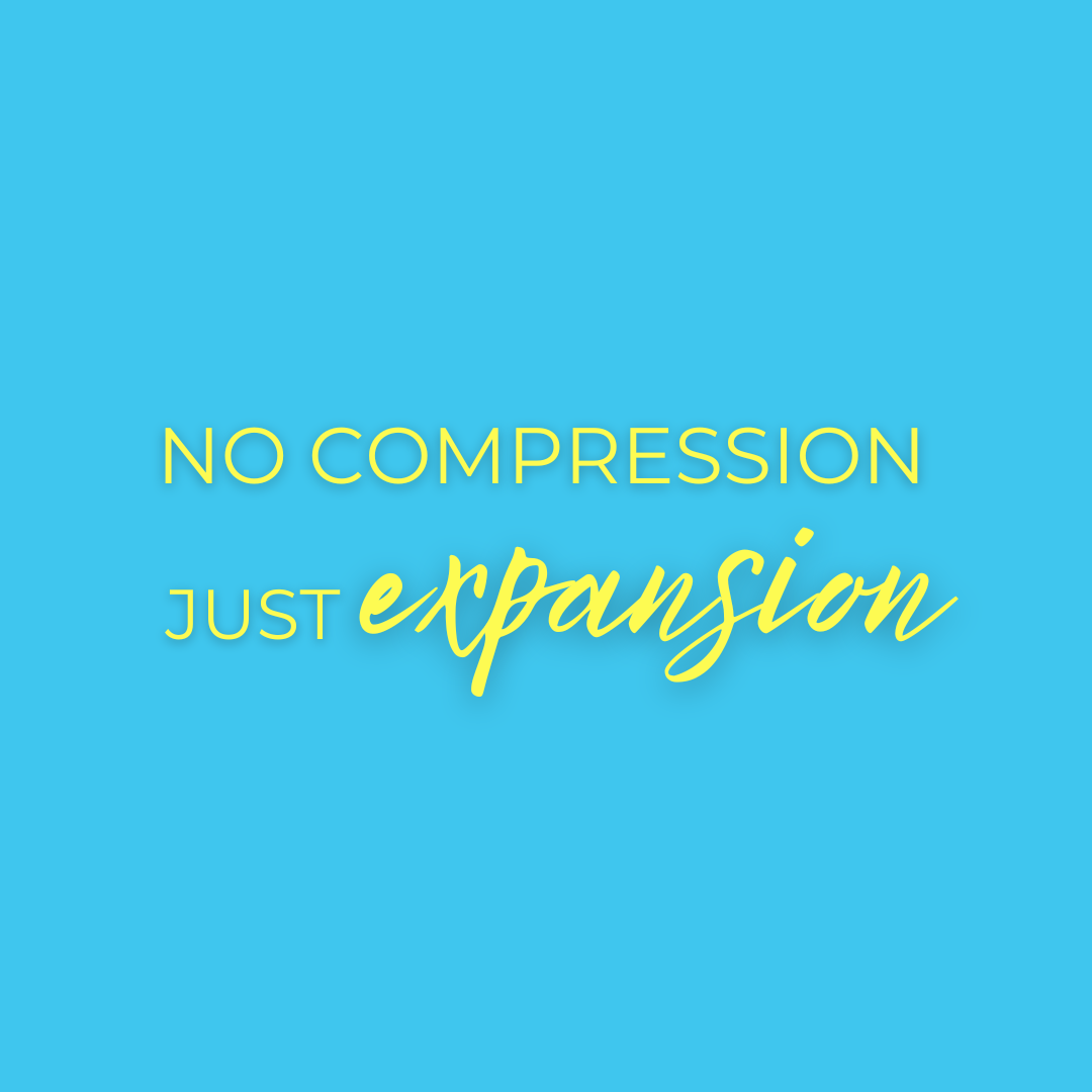 no compression, just expansion