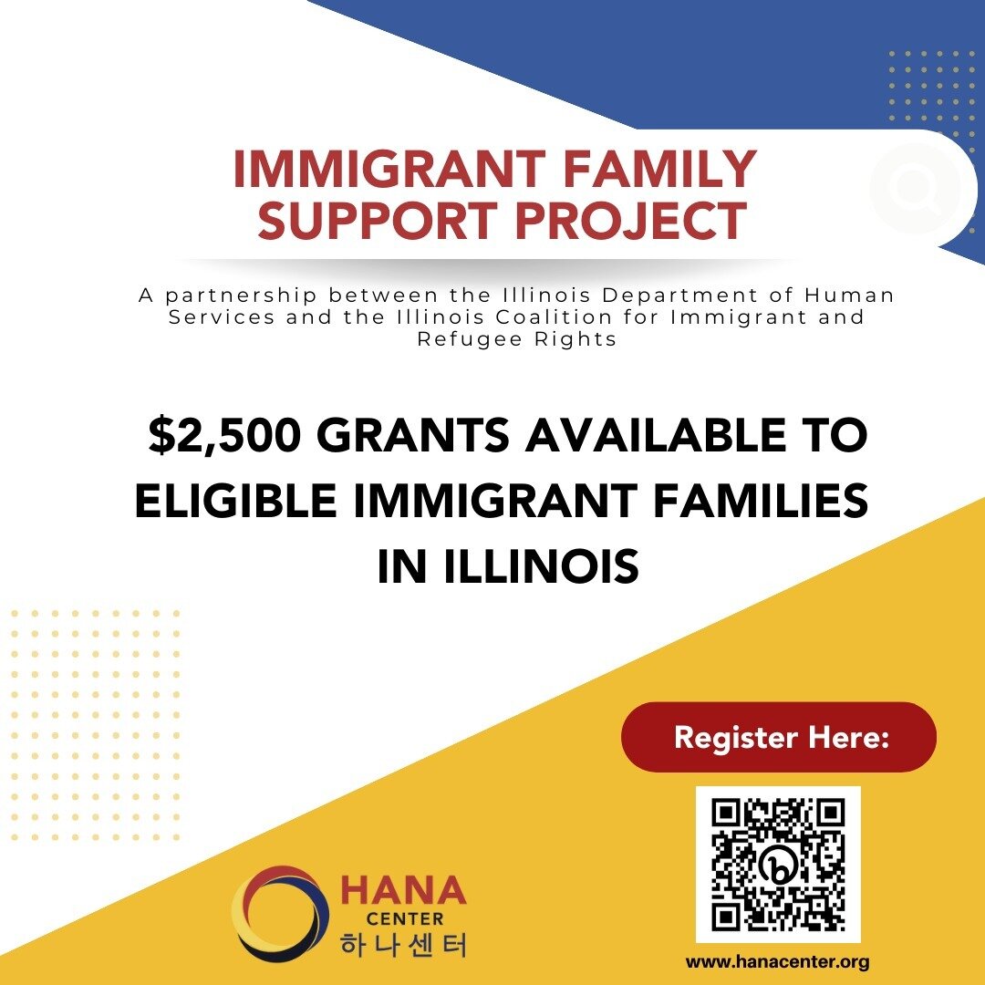 Up to $2,500 grants are available for all immigrant families in Illinois without any financial help and documents. 

Go to hanacenter.org/ifsp to learn more and to make an appointment! The link is also available in our bio:)