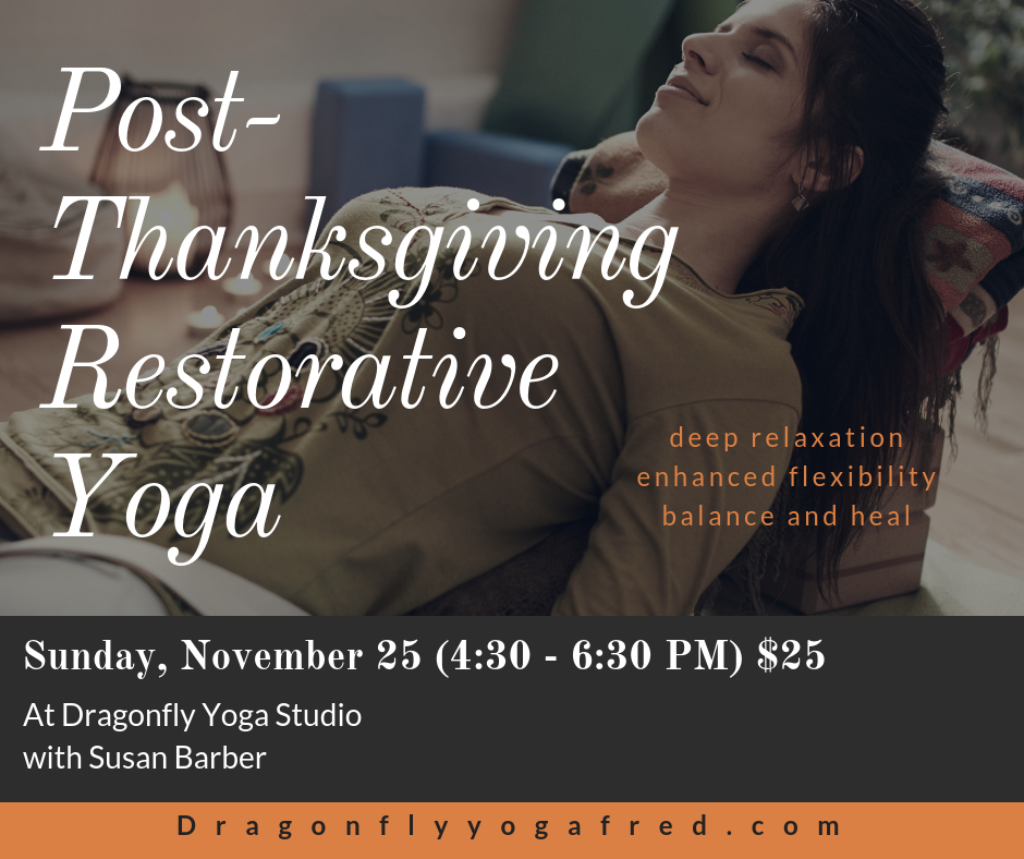Post-Thanksgiving Restorative Class: Relax, Re-Center and Rejuvenate —
